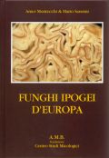 Funghi Ipogei D'Europa (Υπόγεια μανιτάρια της Ευρώπης - έκδοση στα ιταλικά και αγγλικά)